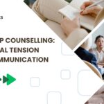 Relationship Counselling How Physical Tension Affects Communication